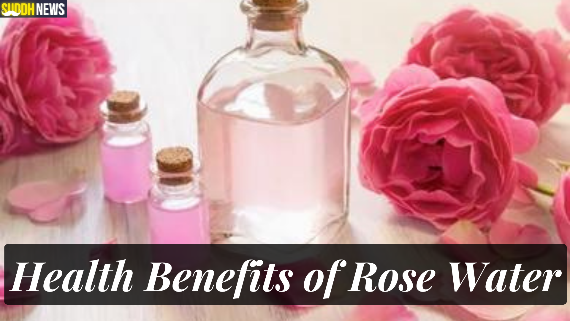 त्वचा के लिए गुलाब जल के फायदे और उपयोग
