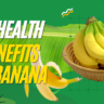 10 Proven Health Benefits of Banana