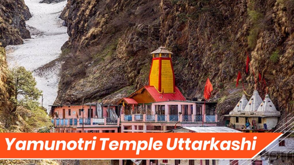 Yamunotri Temple Uttarkashi