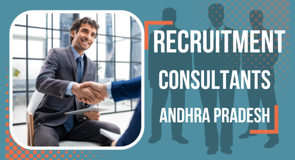 Recruitment Consultants In Andhra Pradesh