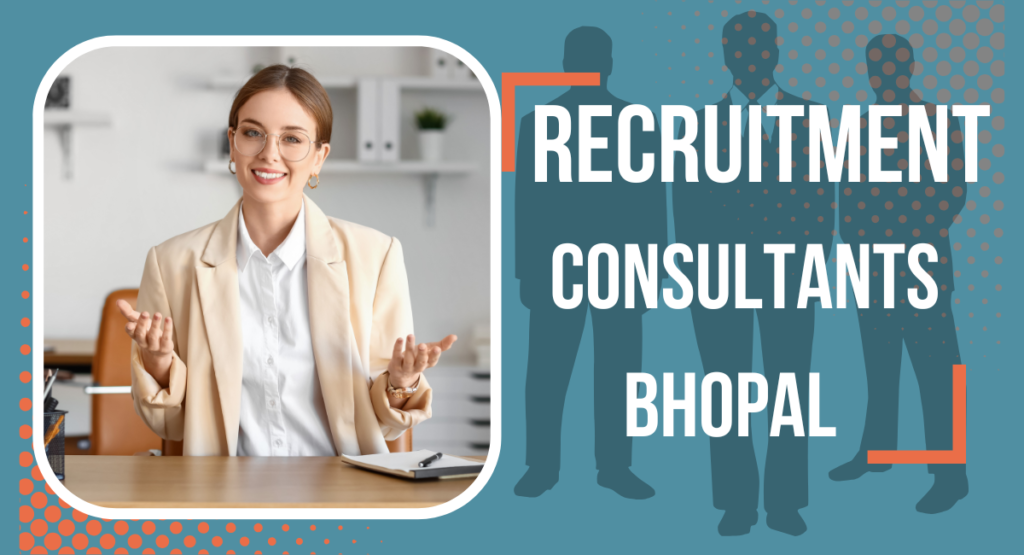 Recruitment Consultants In Bhopal