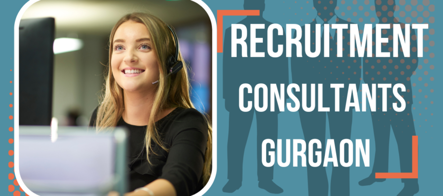 Recruitment Consultants In Gurgaon