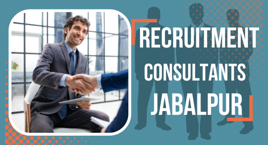 Recruitment Consultants In Jabalpur