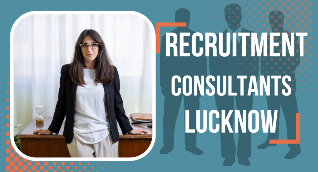 Recruitment Consultants In Lucknow