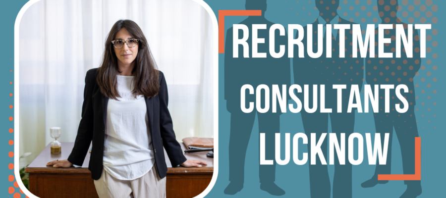 Recruitment Consultants In Lucknow