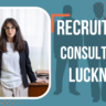 Recruitment Consultants In Lucknow