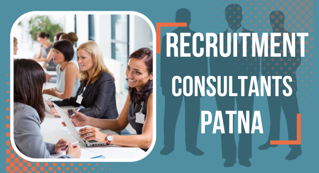 Recruitment Consultants In Patna