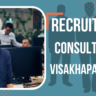 Recruitment Consultants In Visakhapatnam