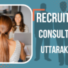 Recruitment Consultants in Uttarakhand